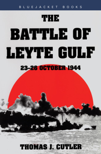 The Battle Of Leyte Gulf 2326 October 1944 Thomas J Cutler