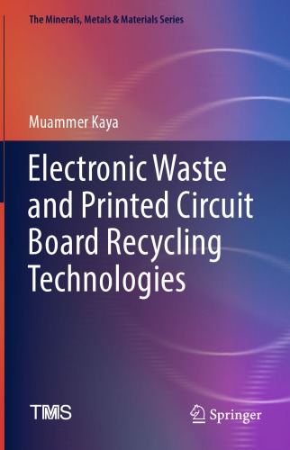 Electronic Waste And Printed Circuit Board Recycling Technologies Muammer Kaya