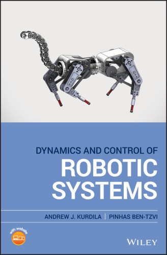 Dynamics And Control Of Robotic Systems Andrew Kurdila Pinhas Bentzvi
