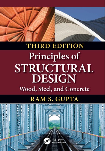 Principles Of Structural Design Wood Steel And Concrete 3rd Ram S Gupta