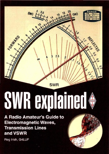 Swr Explained A Radio Amateurs Guide To Electromagnetic Waves Transmission Lines And Vswr Reg T Irish