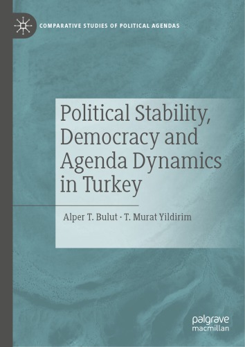 Political Stability Democracy And Agenda Dynamics In Turkey Alper Bulut