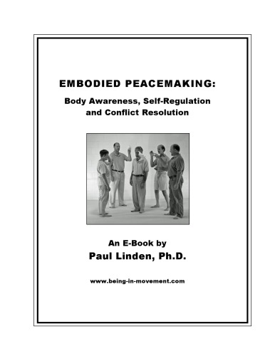 Embodied Peacemaking Body Awareness Selfregulation And Conflict Resolution Paul Linden