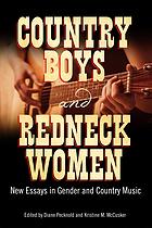 Country Boys And Redneck Women New Essays In Gender And Country Music Mccusker