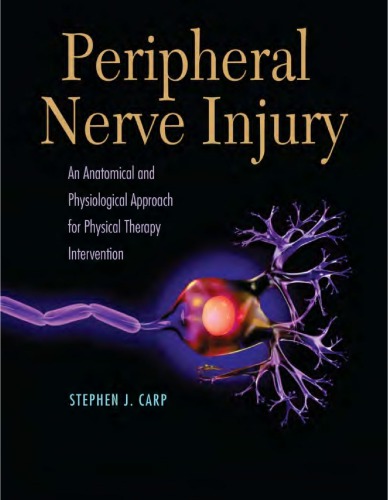 Peripheral Nerve Injury An Anatomical And Physiological Approach For Physical Therapy Intervention 1st Stephen J Carp