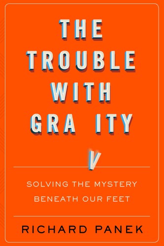 The Trouble With Gravity Richard Panek
