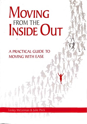 Moving From The Inside Out A Practical Guide To Moving With Ease A Feldenkrais Perspective Lesley Mclennan