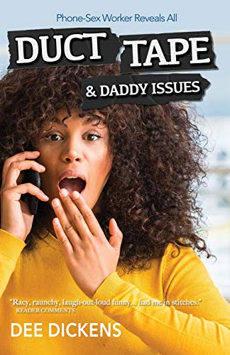 Duct Tape And Daddy Issues Dee Dickens