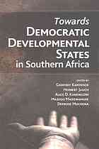Towards Democratic Development States In Southern Africa Jauch