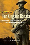 For King And Kanata Canadian Indians And The First World War Timothy C Winegard