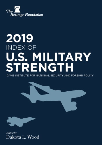 2019 Index Of Us Military Strength Dakota L Wood
