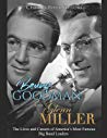 Benny Goodman And Glenn Miller The Lives And Careers Of Americas Most Famous Big Band Leaders Charles River Editors