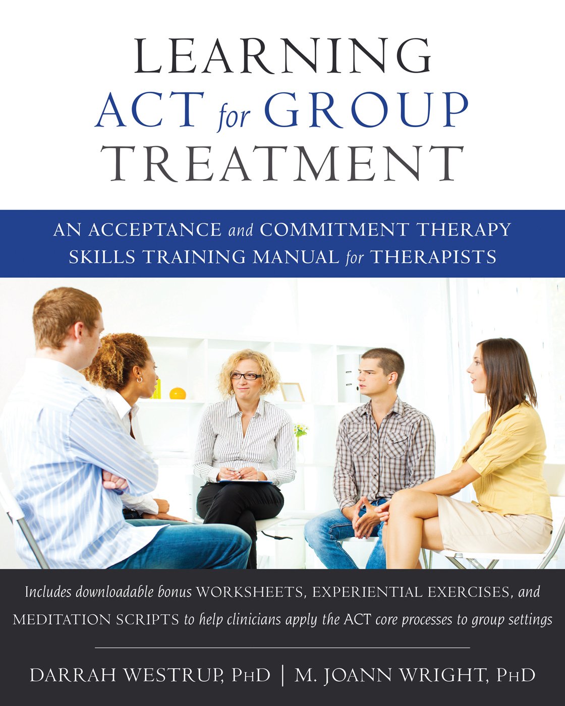 Learning Act For Group Treatment An Acceptance And Commitment Therapy Skills Training Manual For Therapists 1st Edition Darrah Westrup