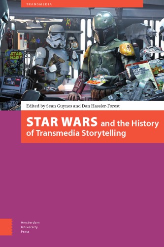 Star Wars And The History Of Transmedia Storytelling Dan Hasslerforest