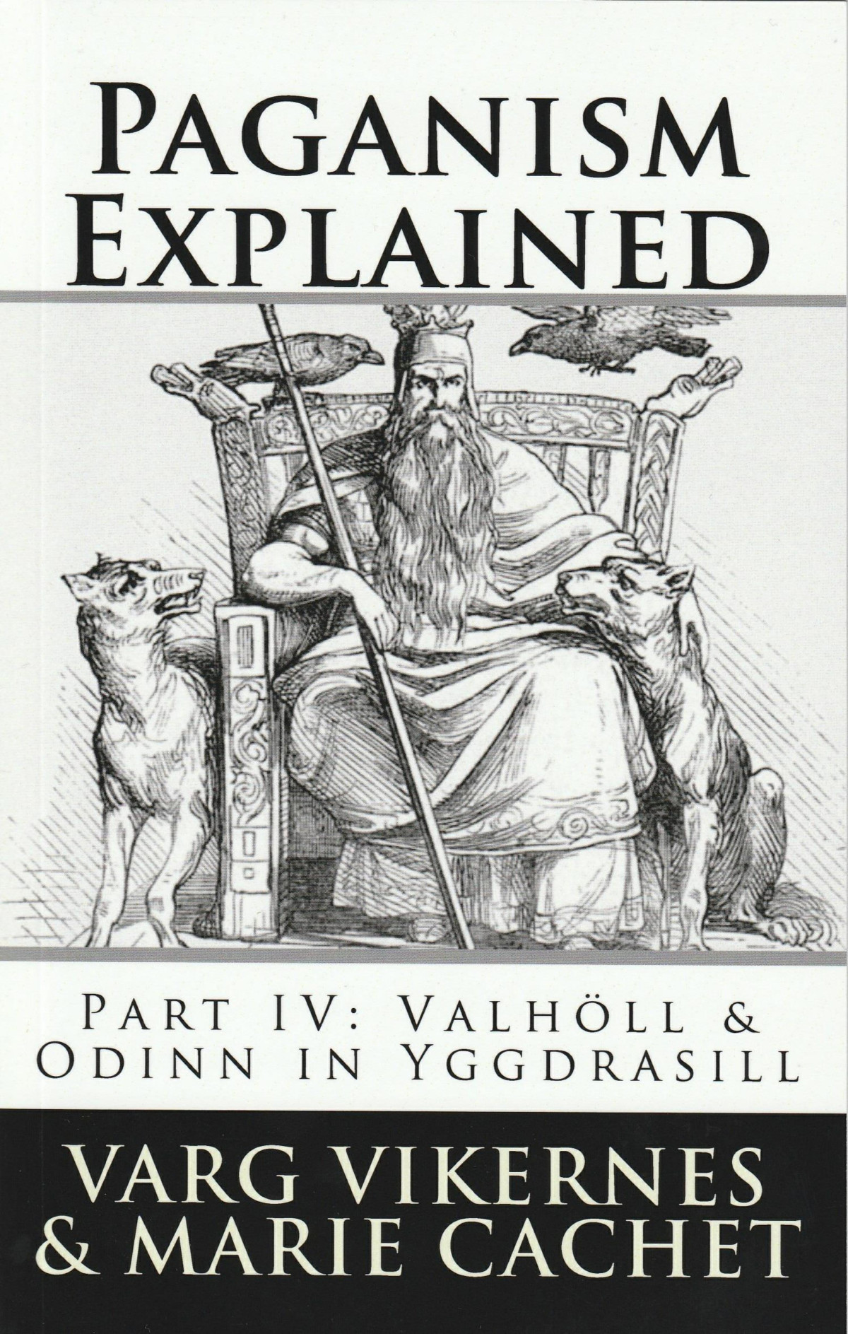 Paganism Explained Part Iv Valholl Odinn In Yggdrasill Varg Vikernes