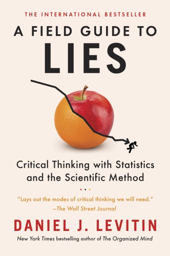A Field Guide To Lies Daniel J Levitin