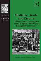 Medicine Trade And Empire Garcia De Ortas Colloquies On The Simples And Drugs Of India 1563 In Context 1st Garcia De Orta