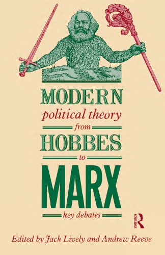 Modern Political Theory From Hobbes To Marx Key Debates Lively