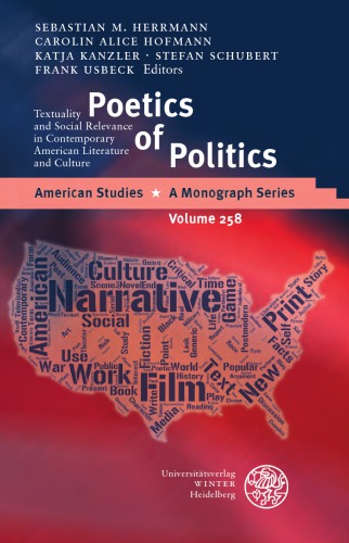 Poetics Of Politics Textuality And Social Relevance In Contemporary American Literature And Culture Herrmann