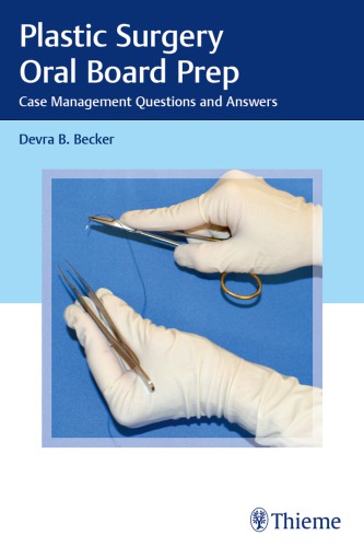Plastic Surgery Oral Board Prep Case Management Questions And Answers 1st Devra B Becker