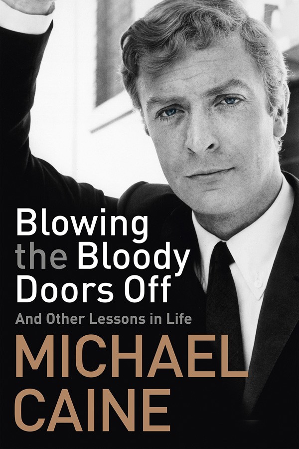 Blowing The Bloody Doors Off Michael Caine