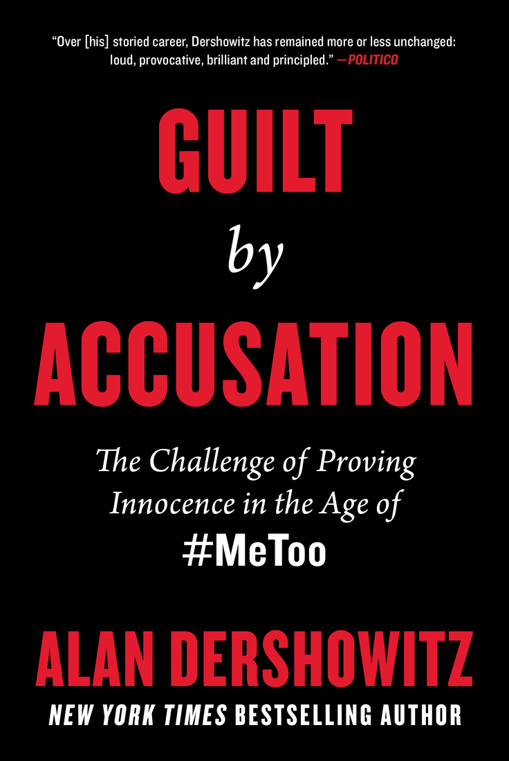 Guilt By Accusation The Challenge Of Proving Innocence In The Age Of Metoo Original Retail Alan Dershowitz