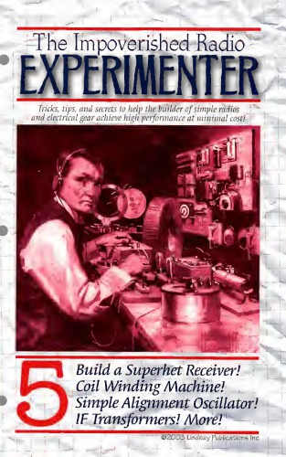 The Impoverished Radio Experimenter 5 Build A Superhet Receiver Coil Winding Machine Simple Alignment Oscillator If Transformers More Lindsay Publications
