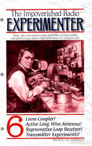 The Impoverished Radio Experimenter 6 Loosecoupler Active Long Wire Antenna Regenerative Loop Receiver Transmitter Experiments Lindsay Publications
