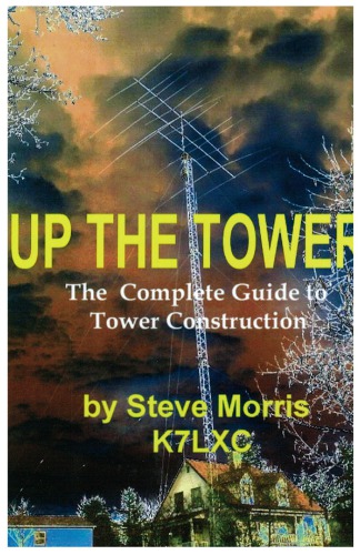 Up The Tower The Complete Guide To Tower Construction Morris