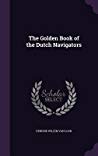The Golden Book Of The Dutch Navigators Hendrik Willem Van Loon