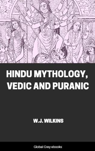 Hindu Mythology Vedic And Puranic W J Wilkins