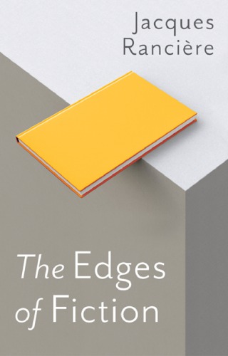 The Edges Of Fiction Jacques Rancire Steve Corcoran