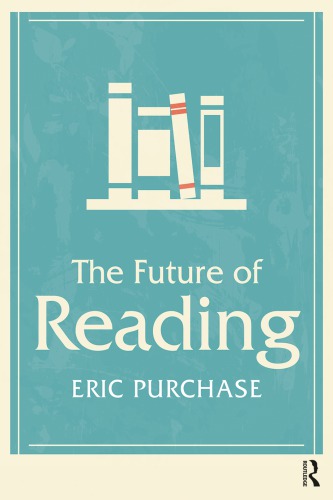 The Future Of Reading Eric Purchase