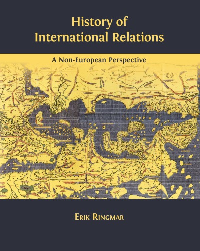 History Of International Relations A Noneuropean Perspective Erik Ringmar