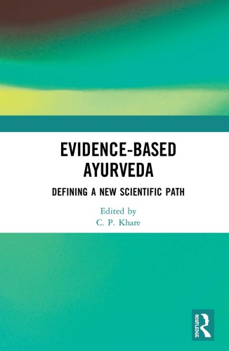Evidencebased Ayurveda Defining A New Scientific Path C P Khare