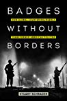 Badges Without Borders How Global Counterinsurgency Transformed American Policing Paperback Stuart Schrader