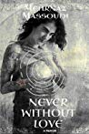 Never Without Love Mehrnaz Massoudi