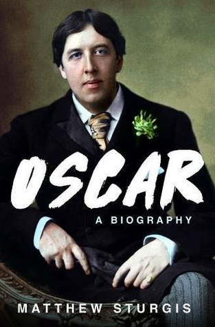 Oscar A Biography Hardcover Matthew Sturgis