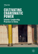 Cultivating Charismatic Power Islamic Leadership Practice In China Cone