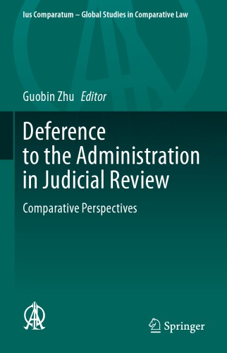 Deference To The Administration In Judicial Review Comparative Perspectives Guobin Zhu