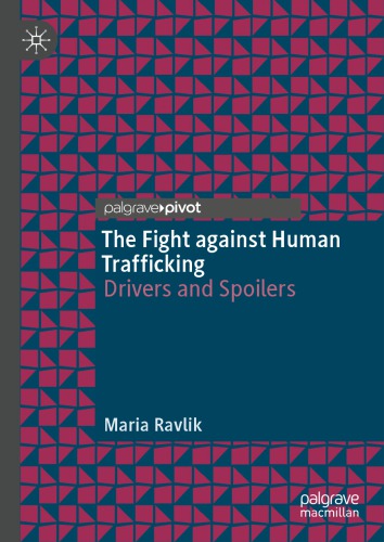 The Fight Against Human Trafficking Drivers And Spoilers Maria Ravlik