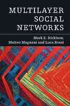 Multilayer Social Networks Dickison Mark E Magnani Matteo Rossi