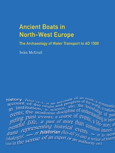 Ancient Boats In Northwest Europe The Archaeology Of Water Transport To Ad 1500 Revised Sean Mcgrail