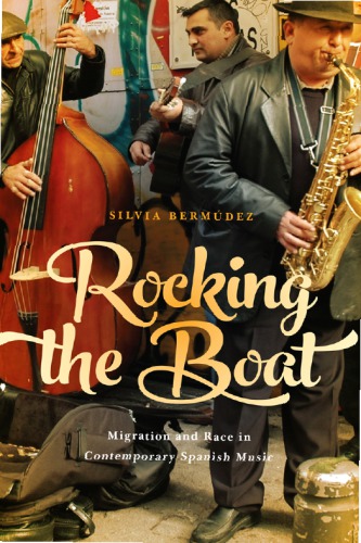 Rocking The Boat Migration And Race In Contemporary Spanish Music Silvia Bermdez