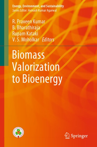 Biomass Valorization To Bioenergy R Praveen Kumar B Bharathiraja