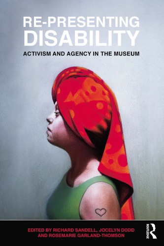 Representing Disability Activism And Agency In The Museum Richard Sandell