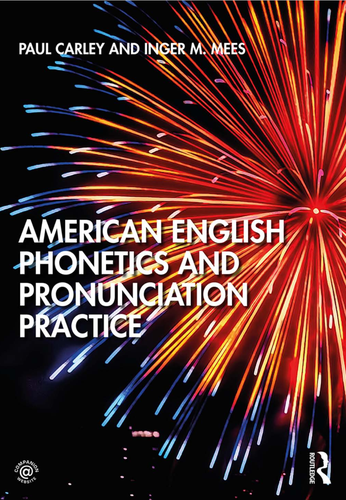 American English Phonetics And Pronunciation Practice 1st Paul Carley