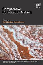 Comparative Constitution Making David E Landau Hanna Lerner