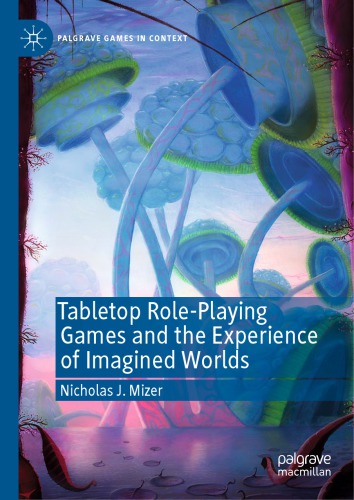 Tabletop Roleplaying Games And The Experience Of Imagined Worlds Nicholas J Mizer