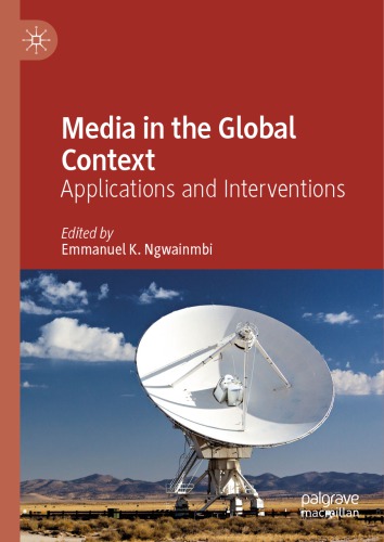 Media In The Global Context Applications And Interventions Emmanuel K Ngwainmbi